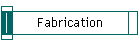 Fabrication